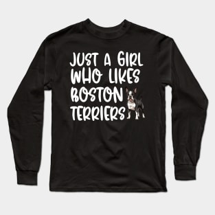 Just A Girl Who Likes Boston Terriers Long Sleeve T-Shirt